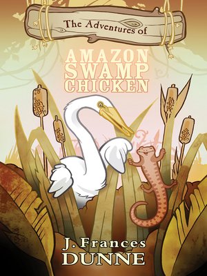 cover image of The Adventures of Amazon Swamp Chicken